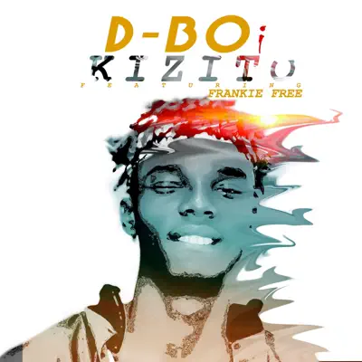 D - Boi (feat. Frankie Free) - Single - Kizito