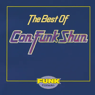 Funk Essentials: The Best of Con Funk Shun - Con Funk Shun