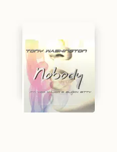 收听 Tony Washington、观看音乐视频、阅读小传、查看巡演日期等 ！