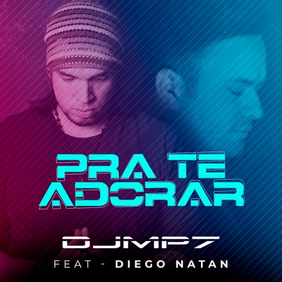 Pra Te Adorar (feat. Diego Natan) - Single