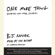One More Thing: Stories and Other Stories (Unabridged) - B. J. Novak