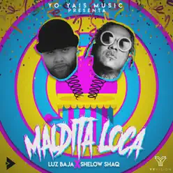 Maldita Loca - Single - Shelow Shaq Maldita Loca - Single - Shelow Shaq