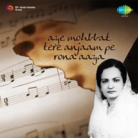 Aye Mohabbat Tere Anjaam Pe Rona Aaya - Begum Akhtar