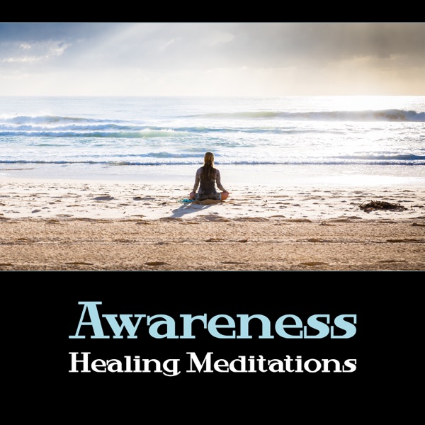 Awareness: Healing Meditations