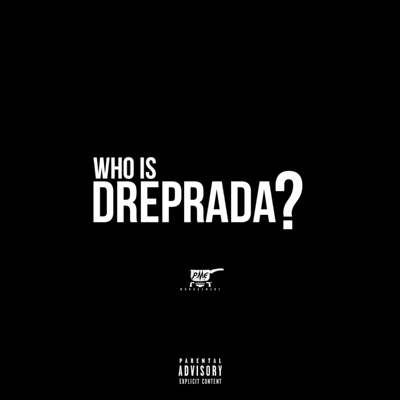 Who Is Dre Prada ? - EP