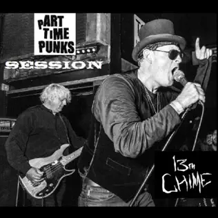 télécharger l'album 13th Chime - Part Time Punks Session