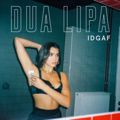 IDGAF (Radio Edit) - Single - Dua Lipa