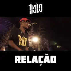 Relação (feat. Pelé MilFlows) - Single - 1Kilo Relação (feat. Pelé MilFlows) - Single - 1Kilo