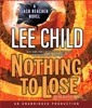 Nothing to Lose: A Jack Reacher Novel (Unabridged)