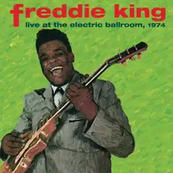 Live At the Electric Ballroom, 1974 - Freddie King