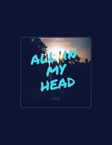 All In My Headを聴いたり、ミュージックビデオを鑑賞したり、経歴やツアー日程などを確認したりしましょう！