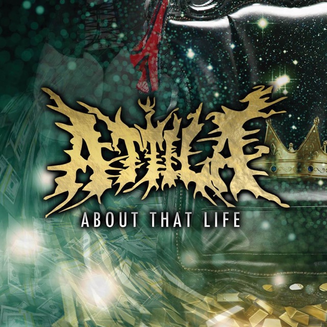 Attila About That Life Album Cover