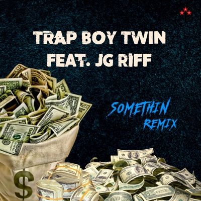 Somethin' (feat. JG Riff) [Remix] - Single