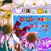 Safia Mafia - Weed & Wine (feat. Guapdad 4000)