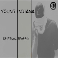 Spirtual Trappin' - Young Indiana