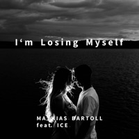I'm Losing Myself (feat. Ice) - Single - Mathias Bartoll