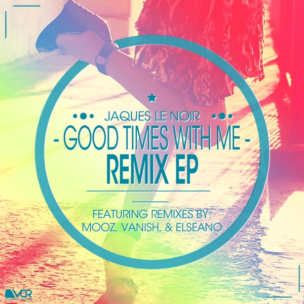 Good Times With Me Remix - EP