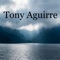Mi Dios Es Real - Tony Aguirre lyrics