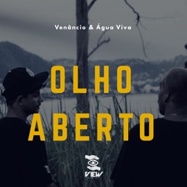 Olho Aberto Venâncio, Agua Viva & View Company