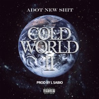Cold World, Pt. 2 - Single - Adot New Shit