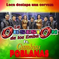 Loco Destapa una Cerveza (feat. Cumbias Poblanas) - Single - La Obsesion De Los Emba