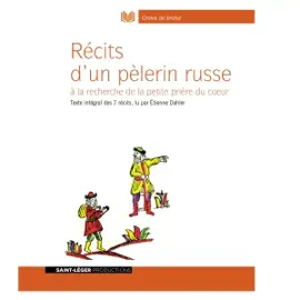Récits d'un pèlerin russe à la recherche de la petite prière du cœur