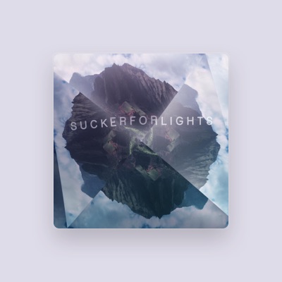 Escucha a SuckerForLights, mira videos musicales, lee su biografía, consulta las fechas de las gira y más.