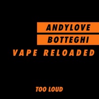 Vape Reloaded - Single - ANDYLOVE & Botteghi