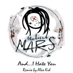 And... I Hate You (Remix By Alex Kid) - Single - Melissa Mars
