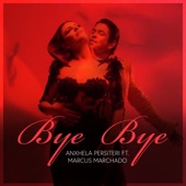 Bye Bye (feat. Marcus Marchado) artwork