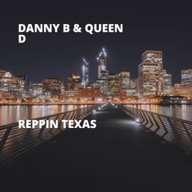Reppin Texas Danny B. & Queen D