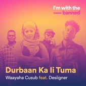 Durbaan Ka Ii Tuma (feat. Desiigner) by Waayaha Cusub