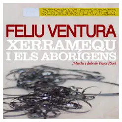 Sessions Ferotges - Feliu Ventura