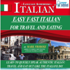 Easy Fast Italian For Travel & Eating: Learn to Quickly Speak Authentic Italian! Travel and Eat Out Like the Italians Do! - Mark Frobose