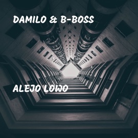 Alejo Lowo Damilo & B-Boss