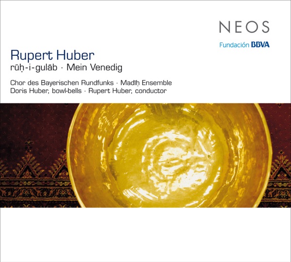 Rupert Huber: Rūḥ-i-gulāb & Mein Venedig