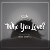 Who You Love - Single