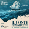 Il Conte di Montecristo - Tomo I - Da marinaio a prigioniero: Il Conte di Montecristo di Alexandre Dumas - Alexandre Dumas