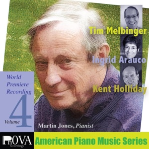 American Piano Series, Vol. 4: Music by Ingrid Arauco, Kent Holliday, Tim Melbinger
