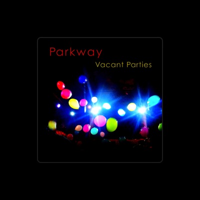 聆聽 Parkway、觀看音樂影片、閱讀小傳、查看巡演日期等！