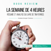 La semaine de quatre heures. Résumé et analyse du livre de Tim Ferriss: Book Review 8 - Anastasia Samygin-Cherkaoui