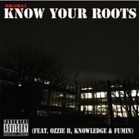 Know Your Roots (feat. Ozzie B, Knowledge & Fumin) - Single - Drama1