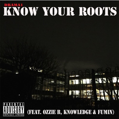 Know Your Roots (feat. Ozzie B, Knowledge & Fumin) - Single