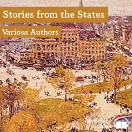 Stories from the States: Classics of American Literature (Unabridged)