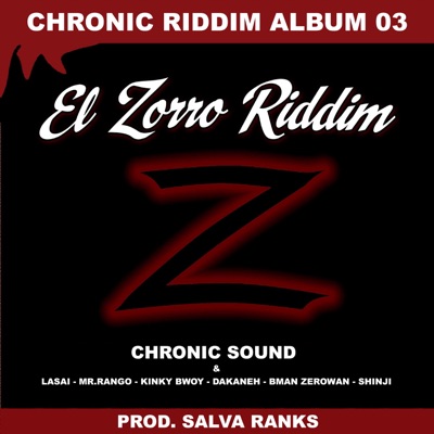 El Zorro Riddim (Chronic Riddim Album 03) - EP