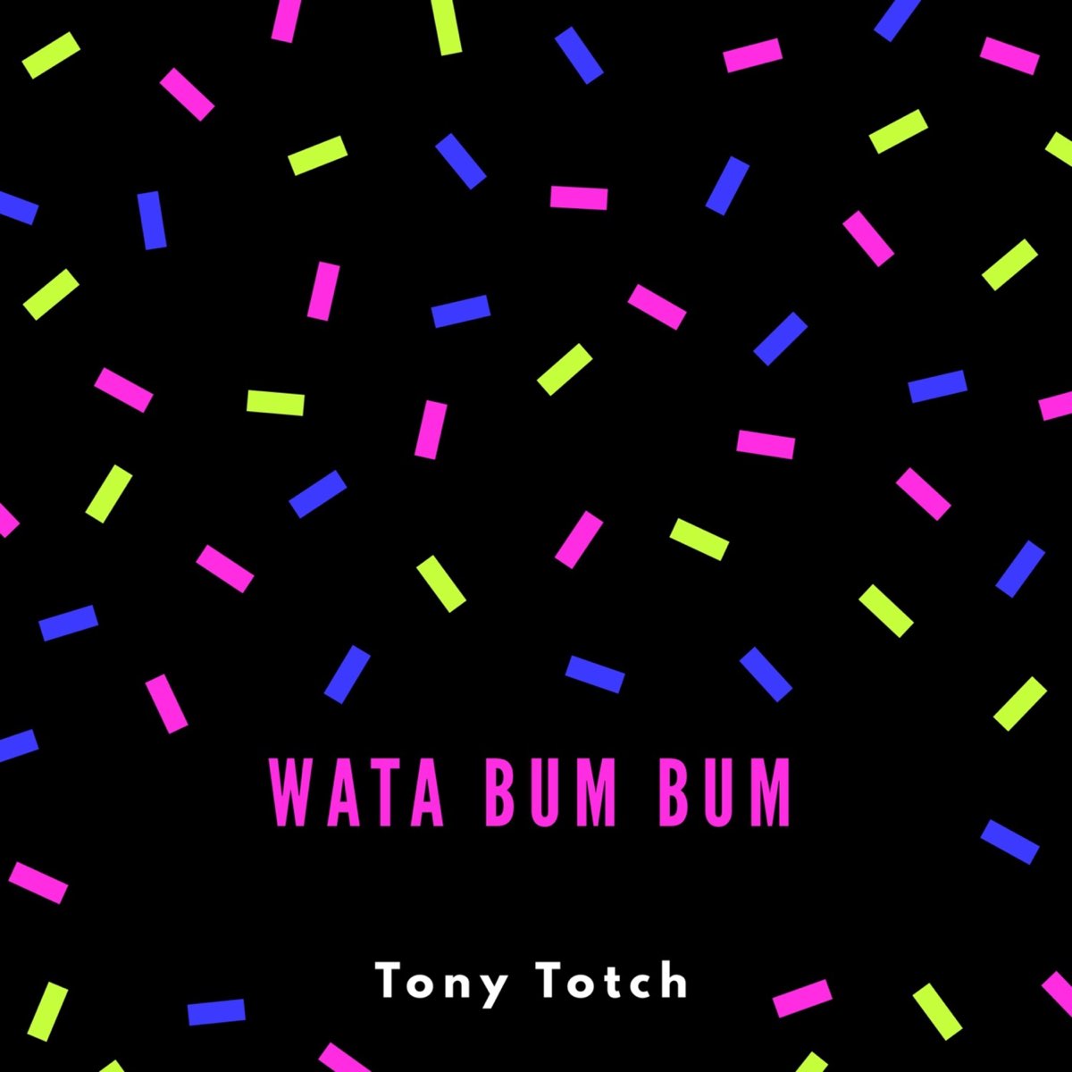 ‎Wata Bum Bum Album by Tony Totch Apple Music