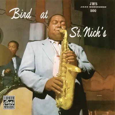 Bird At St. Nicks (Live At St. Nicholas Arena) - Charlie Parker