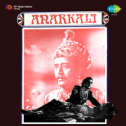 Anarkali (Original Motion Picture Soundtrack) - C. Ramchandra & Basant Prakash