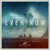 Even Now - Single