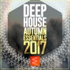 Deep House Autumn Essentials 2017